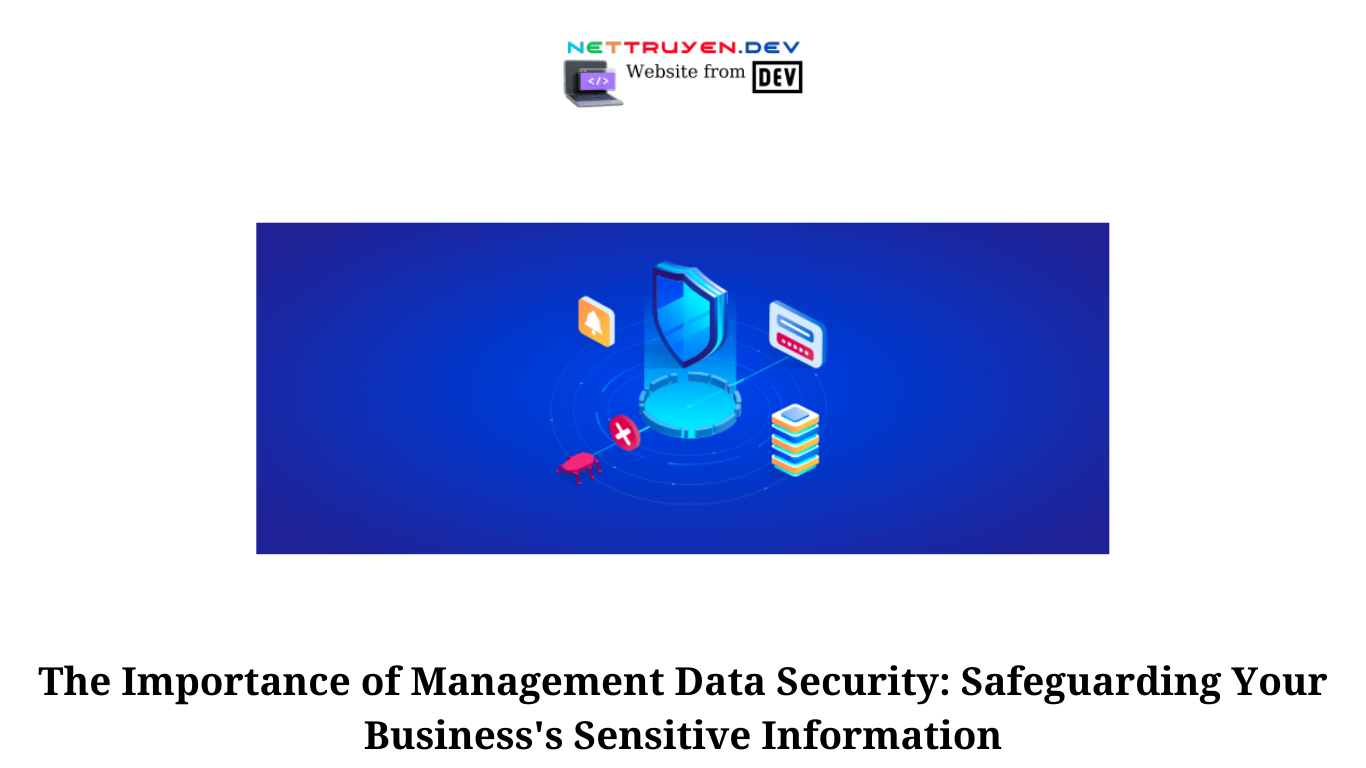The Importance of Management Data Security Safeguarding Your Business's Sensitive Information (2)