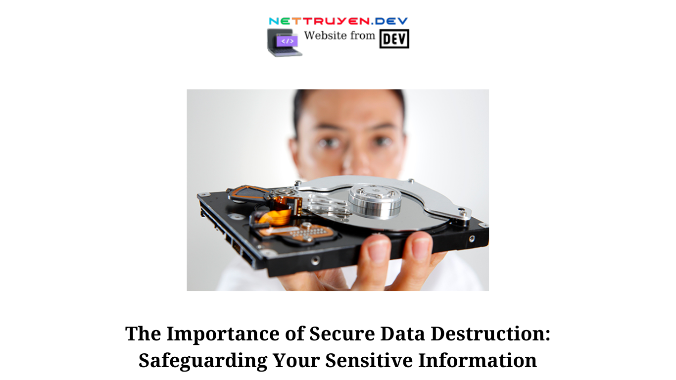 The Importance of Secure Data Destruction Safeguarding Your Sensitive Information (3)